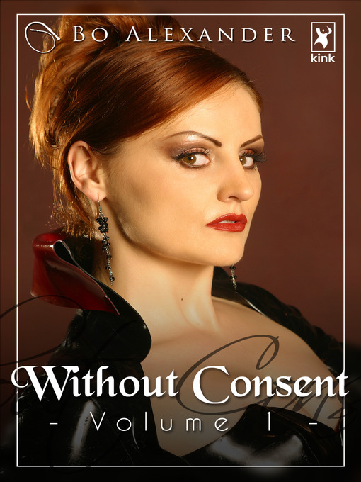 Title details for Without Consent by Bo Alexander - Available